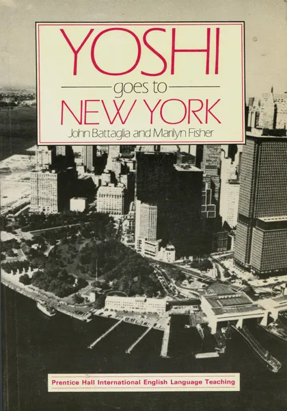 Обложка книги Yoshi Goes to New York, John Battaglia, Marilyn Fisher