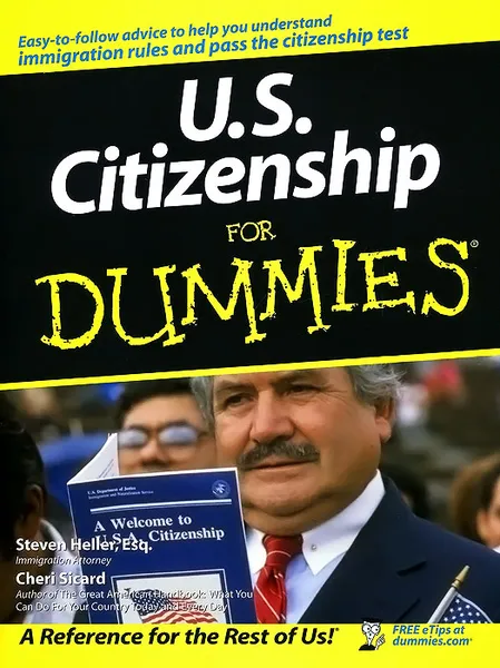 Обложка книги U.S. Citizenship for Dummies, Cheri Sicard, Steven Heller