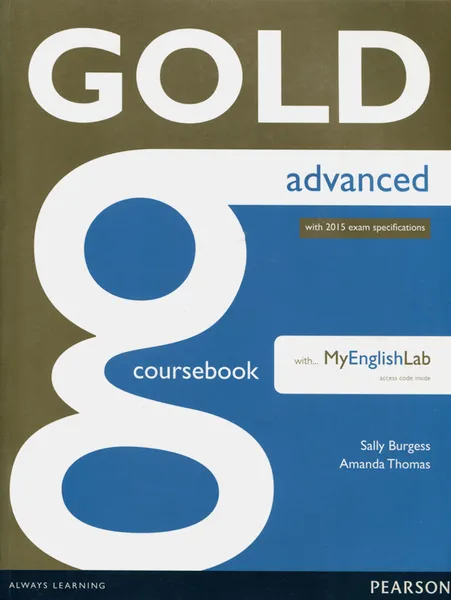 Обложка книги Gold Advanced: Coursebook: with MyEnglischLab, Amanda Thomas, Sally Burgess