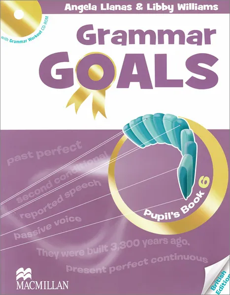 Обложка книги Grammar Goals: Pupil's Book: Level 6 (+ CD-ROM), Angela Llanas, Libby Williams