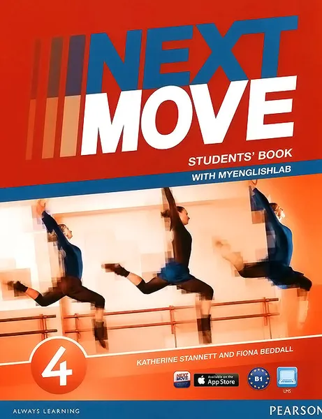 Обложка книги Next Move 4: Students' Book with MyEnglishLab, Katherine Stannett and Fiona Beddall