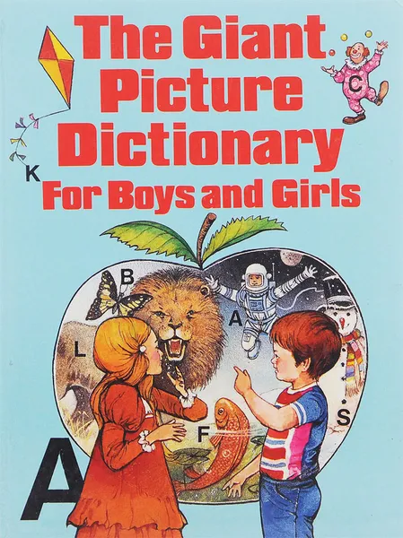 Обложка книги The Giant Picture Dictionary For Boys and Girls, Alice Howard Scott
