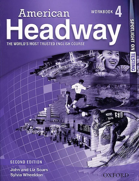Обложка книги American Headway: Workbook 4: Spotlight on Testing: Level B2, Joan Soars, Liz Soars, Sylvia Wheeldon
