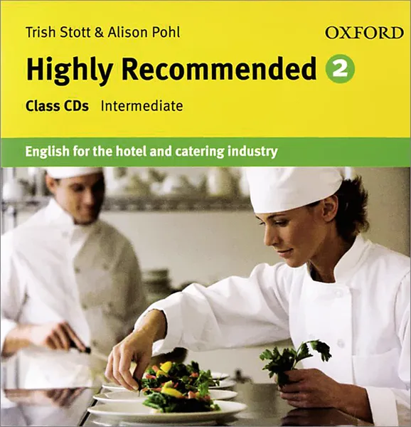 Обложка книги Highly Recommended: Level 2: Intermediate: English for the Hotel and Catering Industry (аудиокурс на 2 CD), Стотт Триш, Pohl Alison