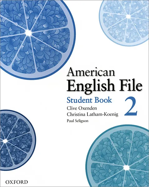 Обложка книги American English File: Level 2: Student Book, Clive Oxenden, Christina Latham-Koenig, Paul Seligson