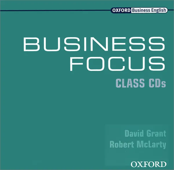 Обложка книги Business Focus (аудиокурс на 2 CD), David Grant, Robert McLarty