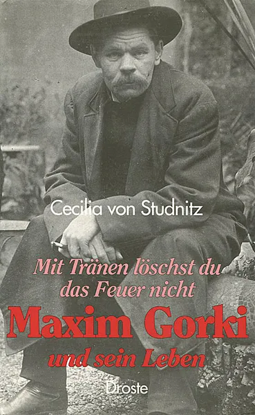 Обложка книги Maxim Gorki und sein Leben, Cecilia von Studnitz