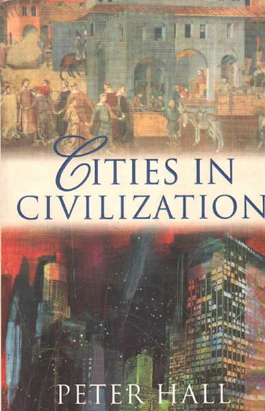 Обложка книги Сities in Сivilization, Peter Hall