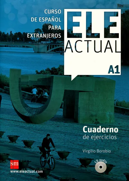 Обложка книги Ele Actual: Cuaderno Del Ejercicios: Nivel A1 (+ CD), Virgilio Borobio Carrera