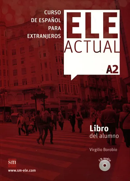 Обложка книги Ele Actual: Libro Del Alumno: Nivel A2 (+ 2 CD), Virgilio Borobio Carrera