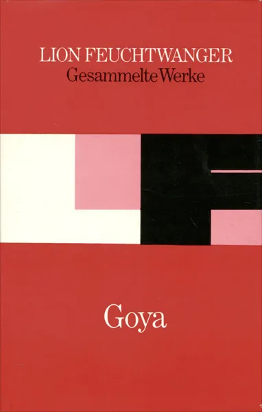 Обложка книги Goya, Lion Feuchtwanger