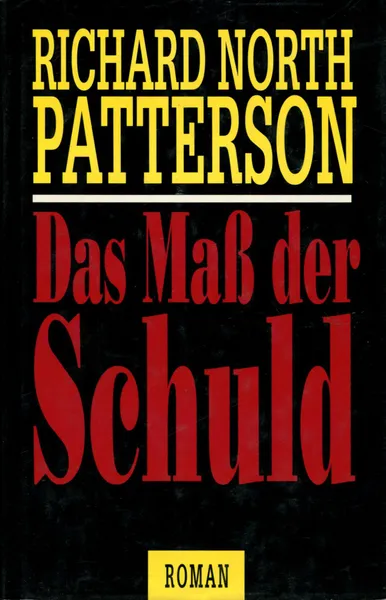 Обложка книги Das Mass der Schuld, Richard North Patterson