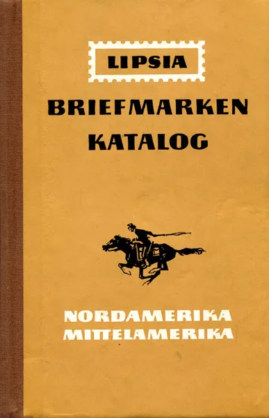 Обложка книги Lipsia: Briefmarken katalog: Nordamerika: Mittelamerika, Wolfram Grallert