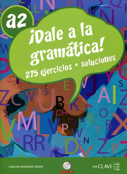 Обложка книги Dale a la gramatica! A2 (+ CD), Carlos Gonzalez Seara