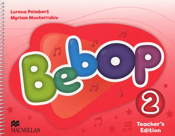 Обложка книги Bebop 2: Teacher's Edition, Lorena Peimbert, Myriam Monterrubio, Faith Nickolas, Jessica Greenfield