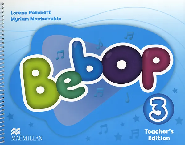 Обложка книги Bebop 3: Teacher's Edition, Lorena Peimbert, Myriam Monterrubio, Faith Nickolas, Jessica Greenfield