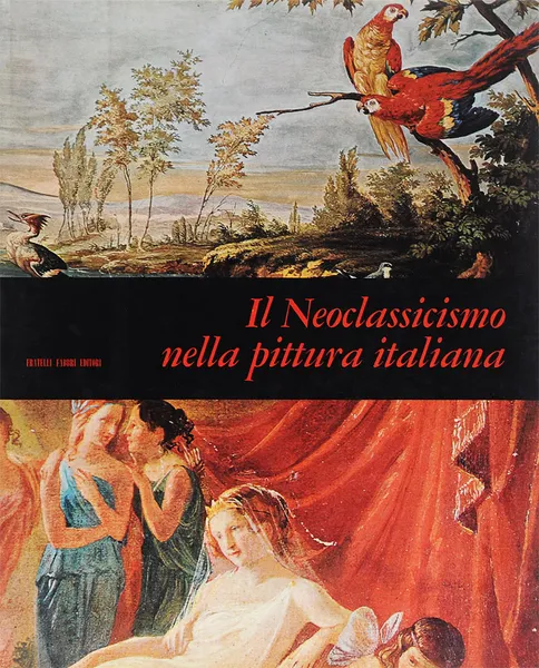 Обложка книги Il Neoclassicismo nella pittura italiana, A. O. D. Chiesa