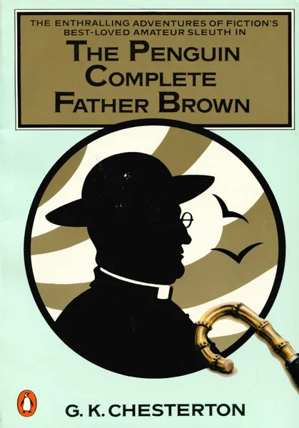 Обложка книги The Penguin Complete Father Brown, G. K. Chesterton