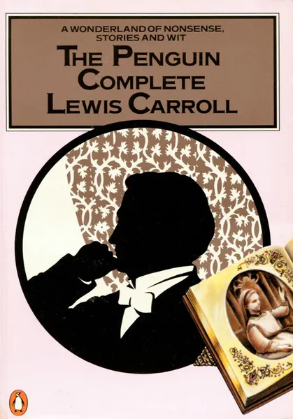Обложка книги The Penguin Complete Lewis Carroll, Lewis Carroll