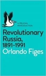 Обложка книги Revolutionary Russia, 1891-1991 A Pelican Introduction, Figes O.