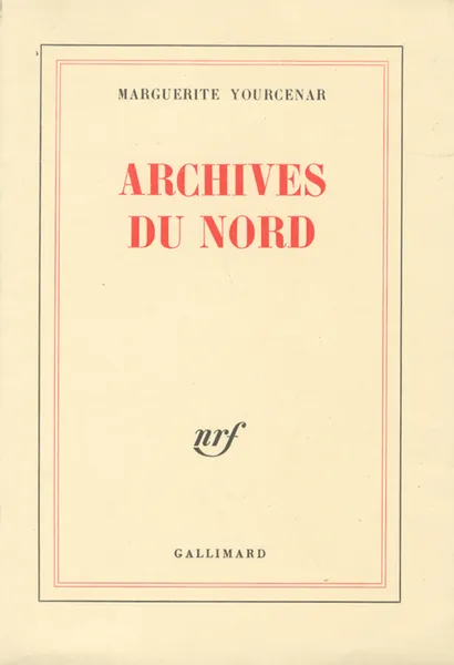 Обложка книги Archives du nord, Marguerite Yourgenar