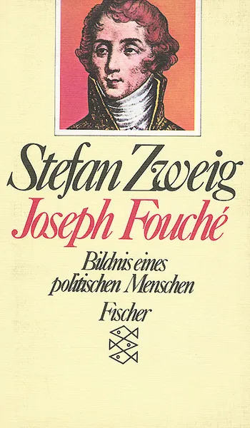 Обложка книги Joseph Fouche: Bildnis eines politischen Menschen Fischer, Stefan Zweig