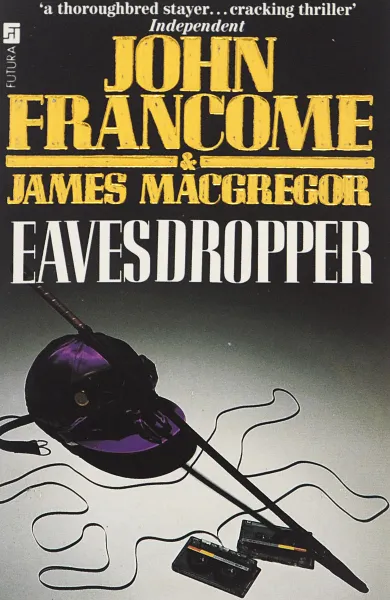 Обложка книги Eavesdropper, John Francome, James Macgregor