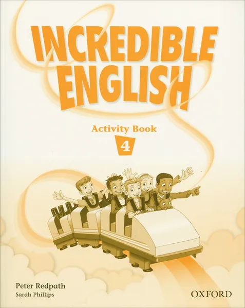 Обложка книги Incredible English 4: Activity Book, Peter Redpath, Sarah Phillips