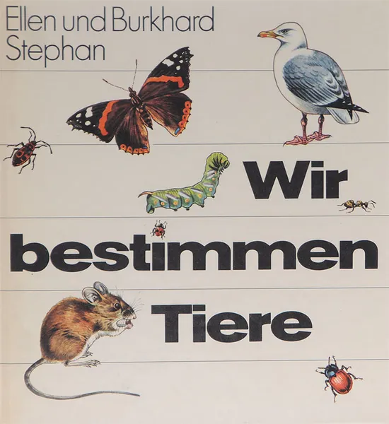 Обложка книги Wir Bestimmen Tiere, Ellen Stephan, Burkhard Stephan