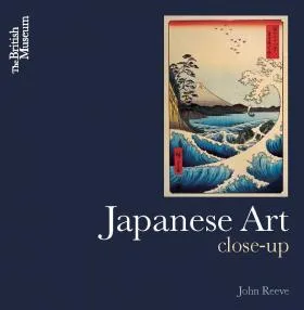 Обложка книги Japanese Art Close-Up, John Reeve