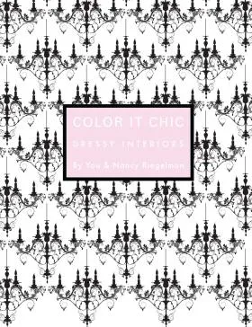 Обложка книги Color It Chic: Dressy Interiors: By You & Nancy Riegelman, Nancy Riegelman