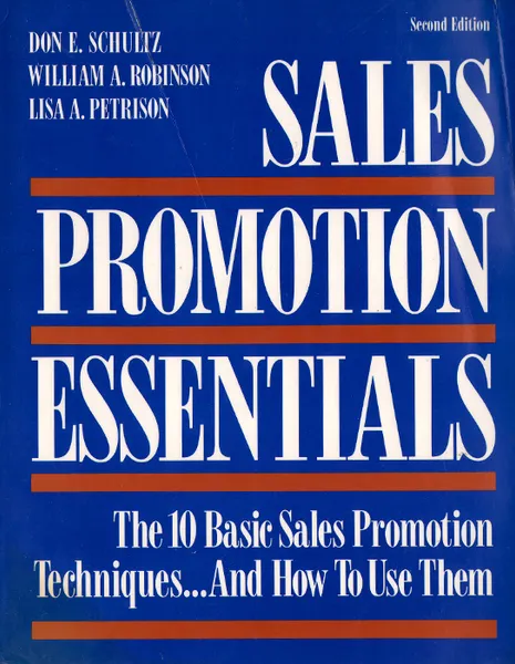 Обложка книги Sales Promotion Essentials: The 10 Basic Sales Promotion Techniques... and How to Use Them, Don E. Schultz, William A. Robinson, Lisa A. Petrison