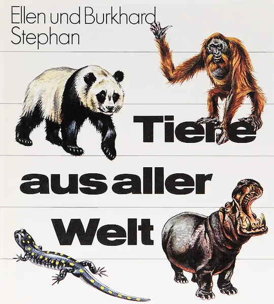 Обложка книги Tiere aus aller Welt, Ellen Stephan, Burkhard Stephan