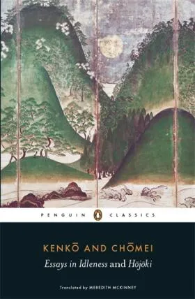 Обложка книги Essays in Idleness, Kamo no Chomei, Kenko Yoshida