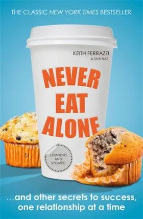 Обложка книги Never Eat Alone, Феррацци Кейт, Рэз Тал