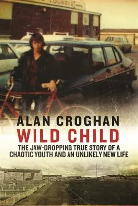 Обложка книги Wild Child, Alan Croghan