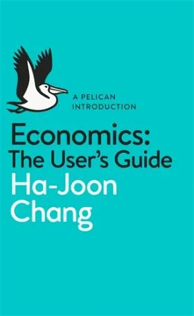 Обложка книги Economics: The User's Guide, Ha-Joon Chang