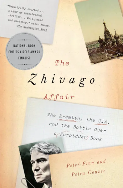 Обложка книги The Zhivago Affair: The Kremlin, the CIA, and the Battle Over a Forbidden Book, Peter Finn, Petra Couvee