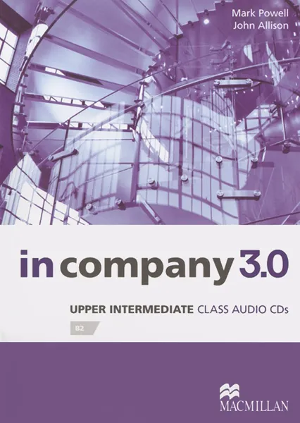 Обложка книги In Company 3.0: Upper Intermediate: Level B1 (аудиокурс на 2 CD), Mark Powell, John Allison