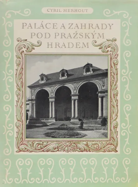 Обложка книги Palace a zahrady pod Prazskym hradem, Cyril Merhout