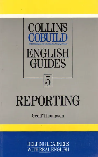 Обложка книги Collins Cobuild English Guides 5: Reporting, Geoff Thompson