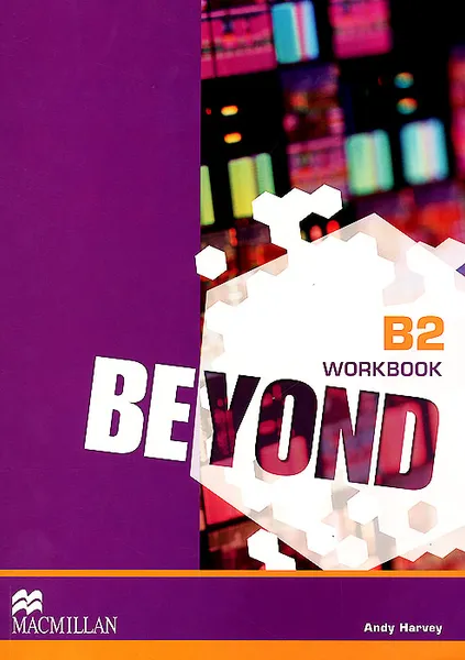 Обложка книги Beyond: Level B2: Workbook, Andy Harvey