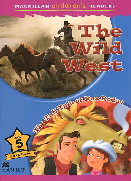 Обложка книги The Wild West: The Tall Tale of Rex Rodeo: Level 5, Paul Mason