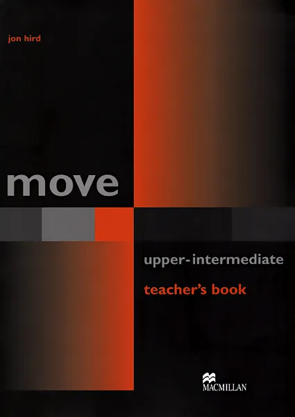 Обложка книги Move Upper-Intermediate: Teacher's Book, Jon Hird