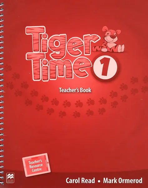 Обложка книги Tiger Time: Level 1: Teacher's Book, Carol Read, Mark Ormerod