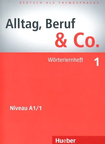 Обложка книги Alltag, Beruf & Co.: Worterlernheft 1, Norbert Becker, Jorg Braunert