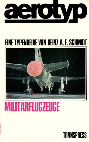 Обложка книги Aerotyp: Militarflugzeuge, Heinz A. F. Schmidt