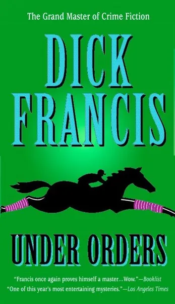 Обложка книги Under Orders, Dick Francis