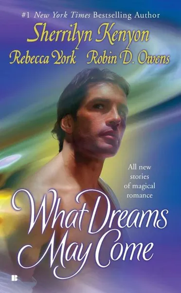 Обложка книги What Dreams May Come (Berkley Sensation), Sherrilyn Kenyon