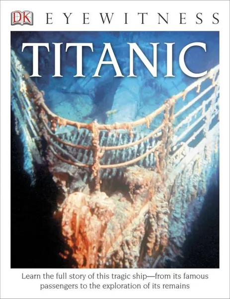 Обложка книги DK Eyewitness Books: Titanic, Simon Adams